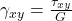  \gamma_{xy} = \frac{\tau_{xy}}{G} 