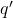  q' 