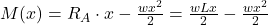 M(x) = R_A \cdot x - \frac{w x^2}{2} = \frac{wLx}{2} - \frac{w x^2}{2}