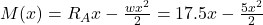  M(x) = R_A x - \frac{w x^2}{2} = 17.5x - \frac{5x^2}{2} 