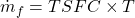  \dot{m}_f = TSFC \times T 