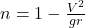  n = 1 - \frac{V^2}{g r} 