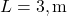 L = 3, \text{m}