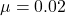 \mu = 0.02