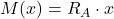 M(x) = R_A \cdot x