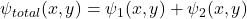  \psi_{total}(x, y) = \psi_1(x, y) + \psi_2(x, y) 