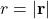 r = |\mathbf{r}|