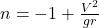  n = -1 + \frac{V^2}{g r} 