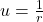u = \frac{1}{r}