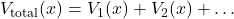 V_{\text{total}}(x) = V_1(x) + V_2(x) + \dots