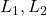  L_1, L_2 