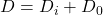  D = D_i + D_0 