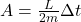 A = \frac{L}{2m} \Delta t