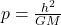 p = \frac{h^2}{G M}