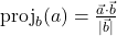  \text{proj}_{b}(a) = \frac{\vec{a} \cdot \vec{b}}{|\vec{b}|} 