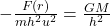 -\frac{F(r)}{m h^2 u^2} = \frac{G M}{h^2}