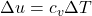  \Delta u = c_v \Delta T 