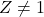 Z \neq 1