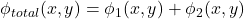  \phi_{total}(x, y) = \phi_1(x, y) + \phi_2(x, y) 