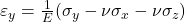  \varepsilon_y = \frac{1}{E}(\sigma_y - \nu \sigma_x - \nu \sigma_z) 