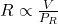  R \propto \frac{V}{P_R} 