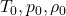 T_0, p_0, \rho_0