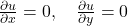  \frac{\partial u}{\partial x} = 0, \quad \frac{\partial u}{\partial y} = 0 