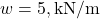 w = 5, \text{kN/m}