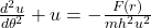 \frac{d^2u}{d\theta^2} + u = -\frac{F(r)}{m h^2 u^2}