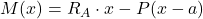 M(x) = R_A \cdot x - P(x-a)
