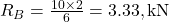 R_B = \frac{10 \times 2}{6} = 3.33, \text{kN}