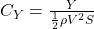  C_Y = \frac{Y}{\frac{1}{2} \rho V^2 S} 