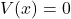 V(x) = 0