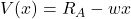 V(x) = R_A - w x