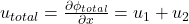  u_{total} = \frac{\partial \phi_{total}}{\partial x} = u_1 + u_2 