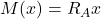 M(x) = R_A x