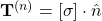  \mathbf{T}^{(n)} = \left[ \sigma \right] \cdot \hat{n} 