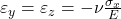  \varepsilon_y = \varepsilon_z = -\nu \frac{\sigma_x}{E} 