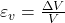  \varepsilon_v = \frac{\Delta V}{V} 