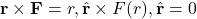 \mathbf{r} \times \mathbf{F} = r , \hat{\mathbf{r}} \times F(r) , \hat{\mathbf{r}} = 0