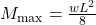 M_{\text{max}} = \frac{wL^2}{8}