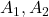  A_1, A_2 